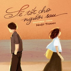 Sẽ Tốt Cho Người Sau - Nhật Thanh, SOUND HIT