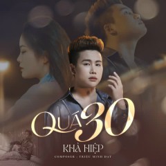 Quá 30 - Khả Hiệp