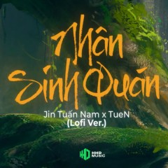 Nhân Sinh Quán (Lo-fi) - HHD, Jin Tuấn Nam