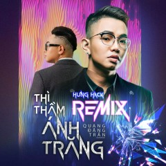 Thì Thầm Ánh Trăng (Hưng Hack Remix) - Quang Đăng Trần, Star Online
