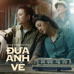 Đưa Anh Về - Phan Mạnh Quỳnh