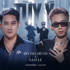 Tùy Ý - Hồ Gia Hùng, Nam Lê, HTM