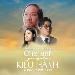 Cho Anh Quyền Kiêu Hãnh - Kevin Toàn