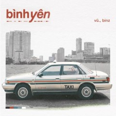 Bình Yên - Vũ., Binz