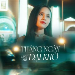 Tháng Ngày Dại Khờ - Linh Nhi