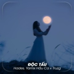 Độc Tấu (Lofi) - Hades, Yamix Hầu Ca, Truzg