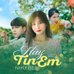 Hãy Tin Em - Như Bee, HTM