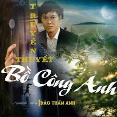 Truyền Thuyết Bồ Công Anh - Đào Tuấn Anh