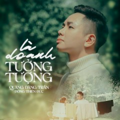 Là Do Anh Tưởng Tượng - Quang Đăng Trần, Đông Thiên Đức