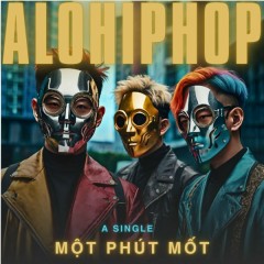 Một Phút Mốt - ALOhiphop