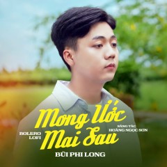 Mong Ước Mai Sau (Lofi Ver.) - Bùi Phi Long