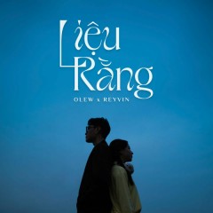 Liệu Rằng - Olew, Reyvin