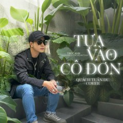 Tựa Vào Cô Đơn (Cover) - Quách Tuấn Du