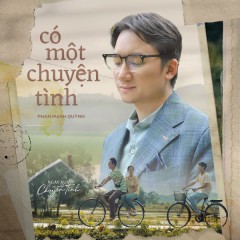 Có Một Chuyện Tình (Theme Song From “Ngày Xưa Có Một Chuyện Tình