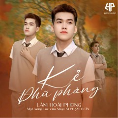 Kẻ Phũ Phàng - Lâm Hoài Phong