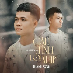 Câu Tình Lỗi Nhịp - Thành Sơn