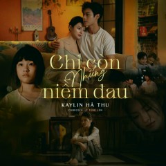 Chỉ Còn Những Niềm Đau - Kaylin Trần, ACV