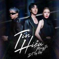 Tín Hiệu - MINGJI, DT Tập Rap