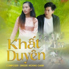 Khất Duyên - Hoàng Oanh