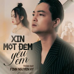 Xin Một Đêm Yêu Em - Finn Nguyên Hy