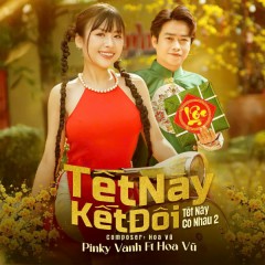 Tết Này Kết Đôi (Tết Này Có Nhau 2) - Pinky Vanh, Hoa Vũ, 1988s