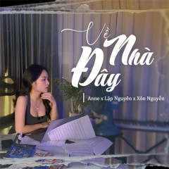 Về Nhà Đây - Lập Nguyên, Anne, Xôn Nguyễn