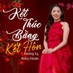 Kết Thúc Bằng Kết Hôn - Hương Ly