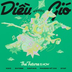 Diều Ngược Gió (The Future Is Now) - Nhiều nghệ sĩ