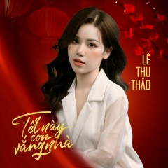 Tết Này Con Vắng Nhà - Lê Thu Thảo