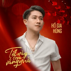 Tết Này Con Vắng Nhà - Hồ Gia Hùng