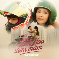 Kẻ Ươm Hoa Ươm Mầm - Châu Khải Phong