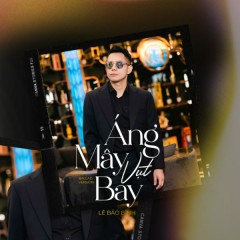 Áng Mây Vụt Bay - Lê Bảo Bình